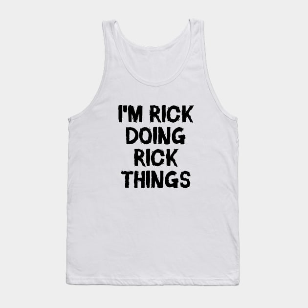 I'm Rick doing Rick things Tank Top by hoopoe